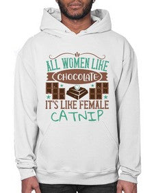 all women like chocolate its like female catnip 19# - chocolate- Hoodie