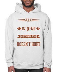 all you need is love but a little chocolate now and then doesnt hurt 21# - chocolate- Hoodie