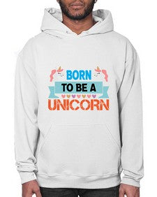 born to be a unicorn 65# - unicorn- Hoodie