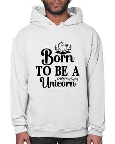 born to be a unicorn 67# - unicorn- Hoodie