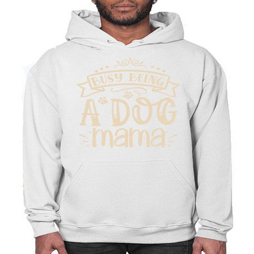 busy being a dog mama 66# - dogs- Hoodie