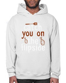catch you on the flipside 76# - cooking- Hoodie