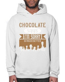 chocolate says im sorry so much better than words 97# - chocolate- Hoodie