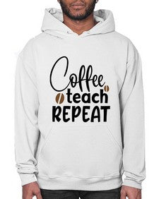 coffee teach repeat Style 106# - teacher- Hoodie