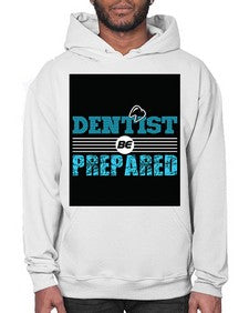 dentist be prepared 695# - dentist- Hoodie