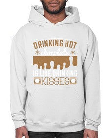 drinking hot chocolate is like drinking kisses 151# - chocolate- Hoodie