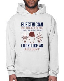electrician nice to me i can make it look like an accident Style 139# - engineer- Hoodie