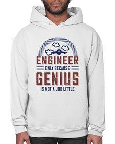 engineer only because genius is not a job little Style 144# - engineer- Hoodie
