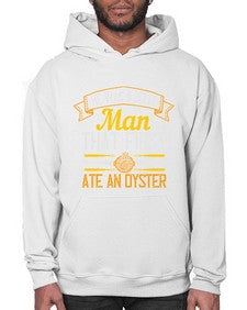 he was a bold man that first ate an oyster 186# - cooking- Hoodie