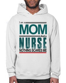 i am a mom and a nurse 850# - nurse- Hoodie