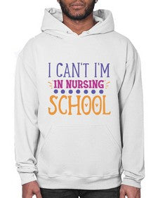 i cant im in nursing school Style 872# - nurse- Hoodie