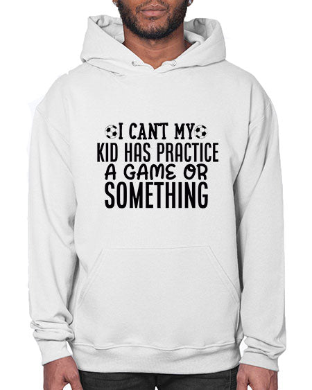 i cant my kid has practice a game or something 2283# - softball- Hoodie