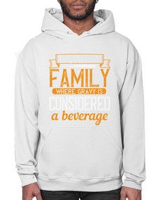 i come from a family where gravy is considered a beverage 202# - cooking- Hoodie