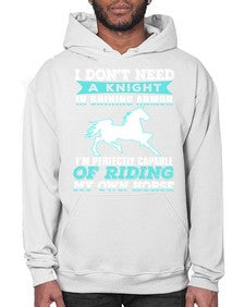 i dont need a knight in shining armor - horse- Hoodie