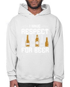 i have respect for beer 1111# - beer- Hoodie