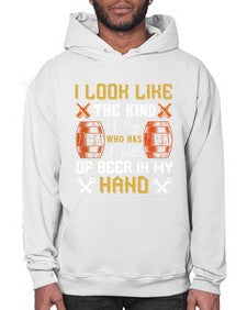 i look like the kind of guy who has a bottle of beer in my hand 1130# - beer- Hoodie