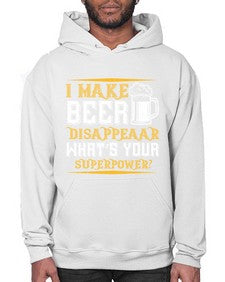 i make beer disappeaar whats your superpower 1146# - beer- Hoodie