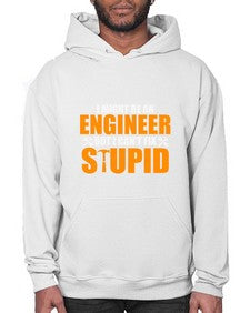 i might be an engineer but i cant fix stupid 910# - engineer- Hoodie