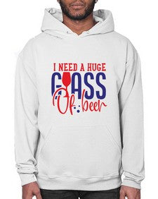 i need a huge glass of beer 1151# - beer- Hoodie