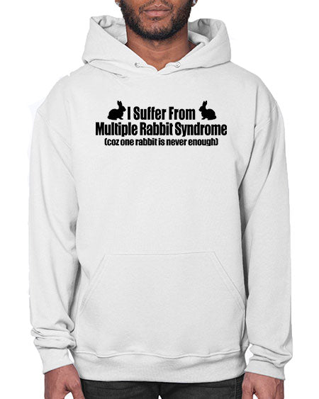 i suffer from mulitple rabbit syndrome - rabbit- Hoodie