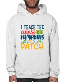 i teach the cutest pumpkins in the patch Style 209# - teacher- Hoodie