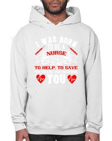 i was born to be a Style 928# - nurse- Hoodie