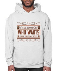 im a woman who wants her chocolate 273# - chocolate- Hoodie