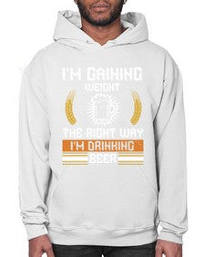 im gaining weight the right way im drinking beer 1190# - beer- Hoodie