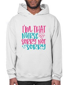 im that nurse sorry not sorry Style Style 983# - nurse- Hoodie