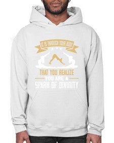 it is through your body that you realize you are a spark of divinity  343# - yoga- Hoodie