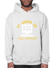 it works on my computer 30# - computer- Hoodie