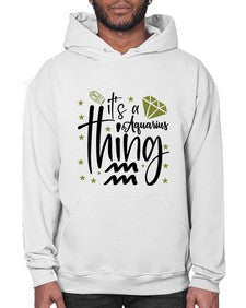 its a Aquarius thing 263# - aquarius- Hoodie