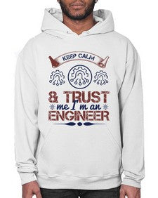 keep calm and trust me im an engineer Style 260# - engineer- Hoodie