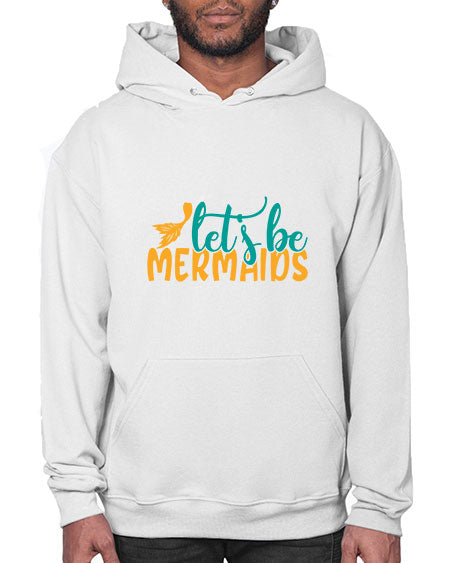 lets be mermaids Style 94# - summer- Hoodie