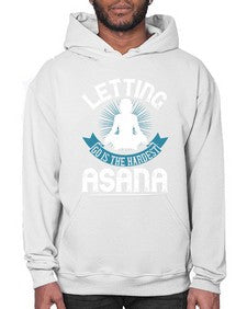 letting go is the hardest asana  407# - yoga- Hoodie