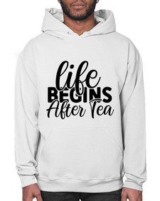 life begins after tea 1297# - tea- Hoodie