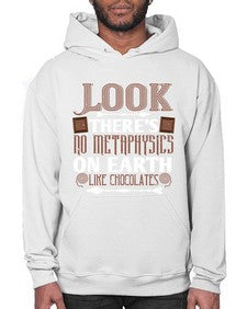 look theres no metaphysics on earth like chocolates 513# - chocolate- Hoodie