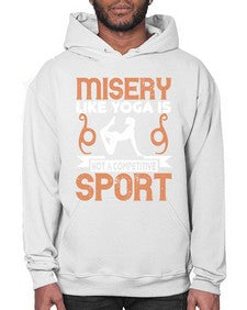 misery like yoga is not a competitive sport  425# - yoga- Hoodie