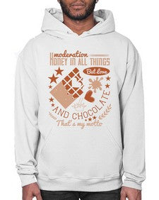 moderation honey in all things but love and chocolate thats my motto 337# - chocolate- Hoodie
