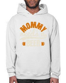 mommy needs a beer 1395# - beer- Hoodie