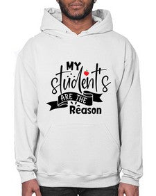 my students are the reason Style 298# - teacher- Hoodie