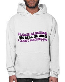 please remember the real me when i cannot remember you 207# - alzheimers- Hoodie