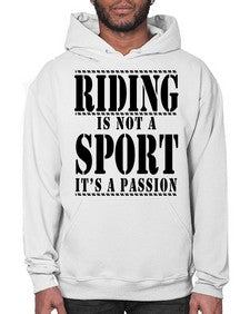 riding is not a sport its a passion - horse- Hoodie