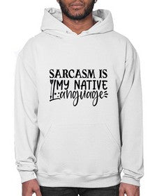 sarcasm is my native language 80# - sarcastic- Hoodie