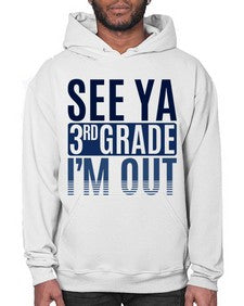 see ya third grade im out 845# - third grade- Hoodie
