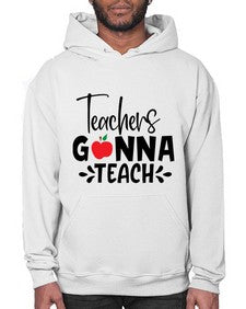 teachers gonna teach Style 394# - teacher- Hoodie