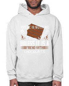 there is nothing better than a friend unless it is a friend with chocolate 424# - chocolate- Hoodie