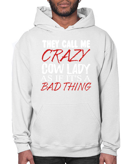 they call me crazy cow lady if its a bad thing - cow- Hoodie