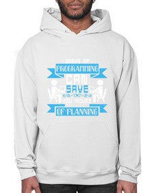 weeks of programming can save you hours of planning 9# - computer- Hoodie