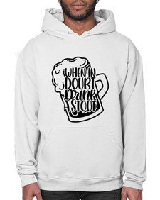 when in doubt drink a stout 1704# - beer- Hoodie